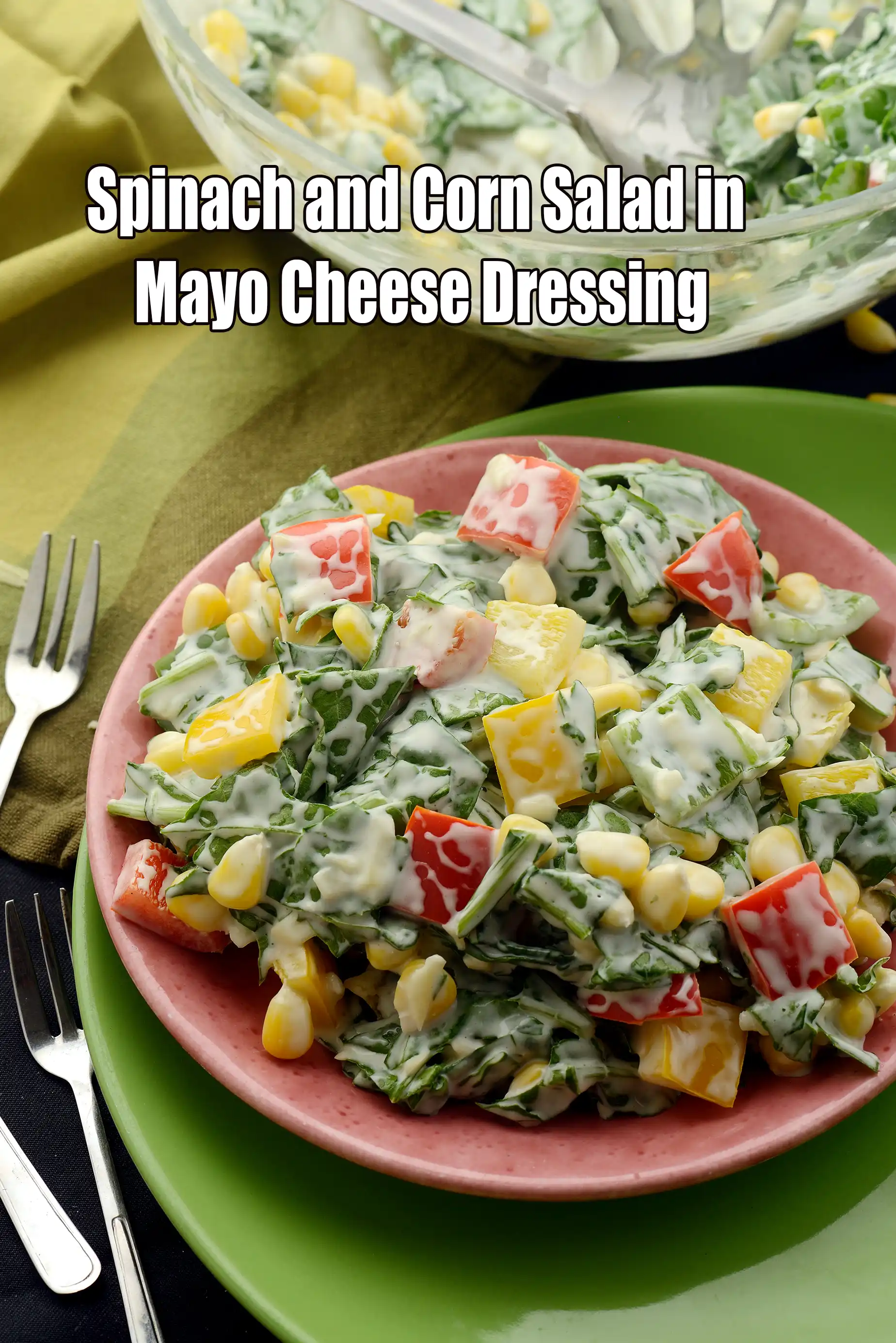 Indian style corn and spinach salad | spinach corn salad | spinach and corn salad in mayo cheese dressing recipe |