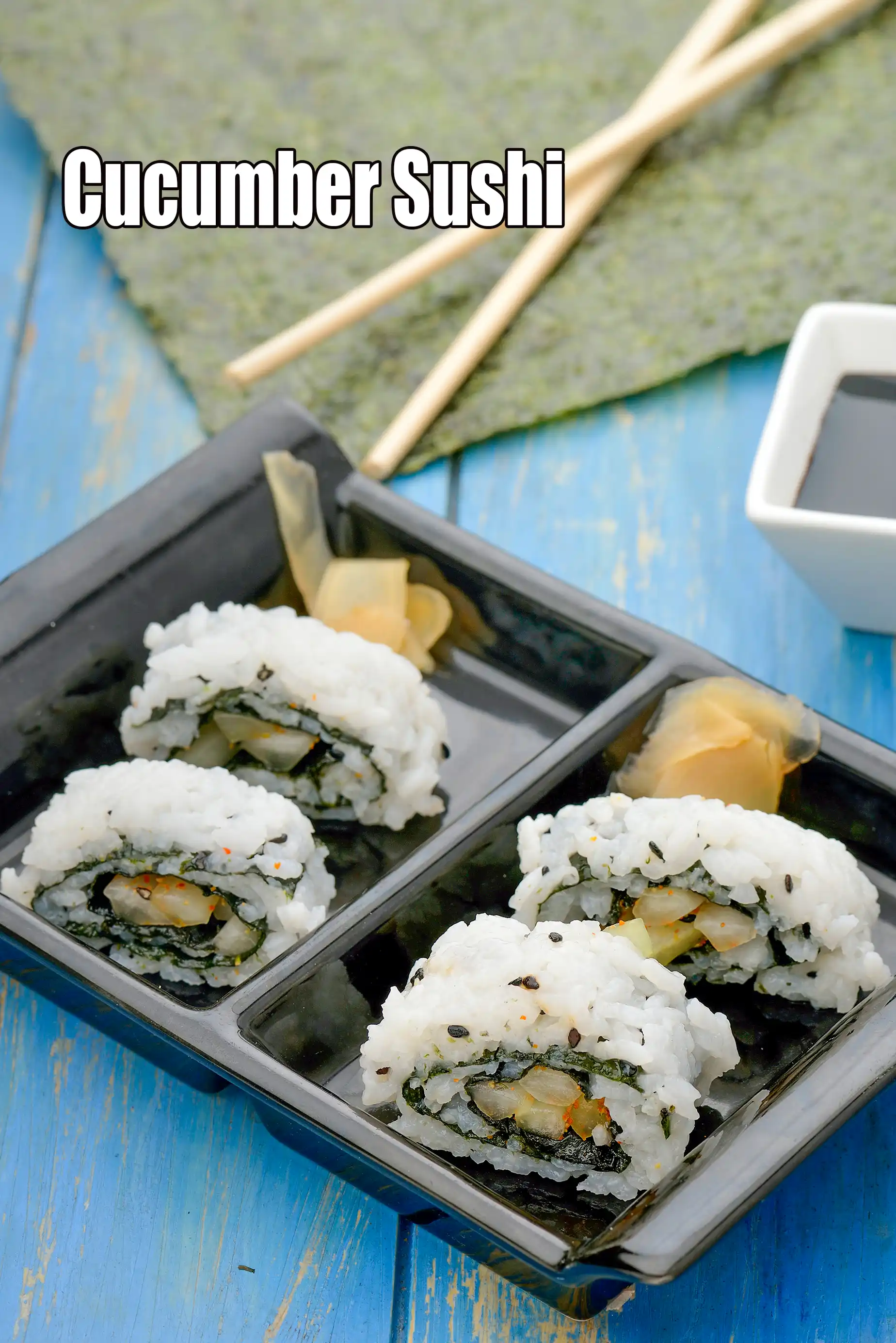 Cucumber Sushi | Indian style vegetarian sushi | easily available ingredients to make sushi |