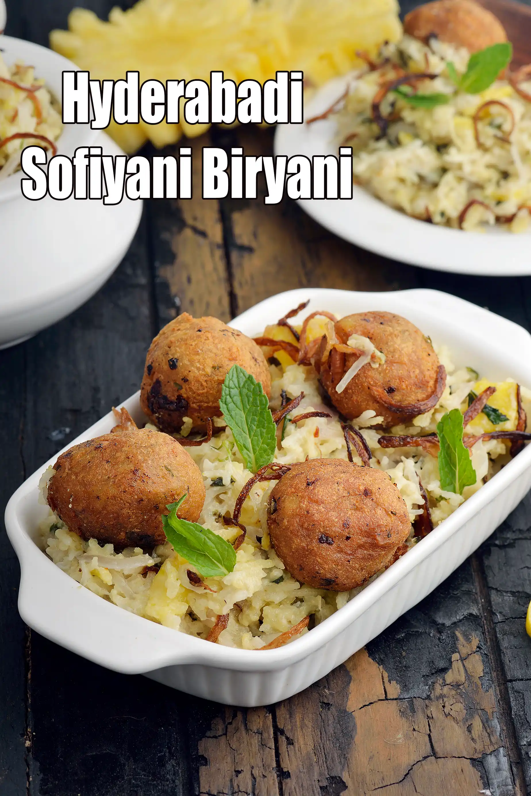 Hyderabadi Sofiyani Biryani | Sofiyani Paneer Kofta Biryani |  Hyderabadi Vegetarian Sofiyani Biryani |