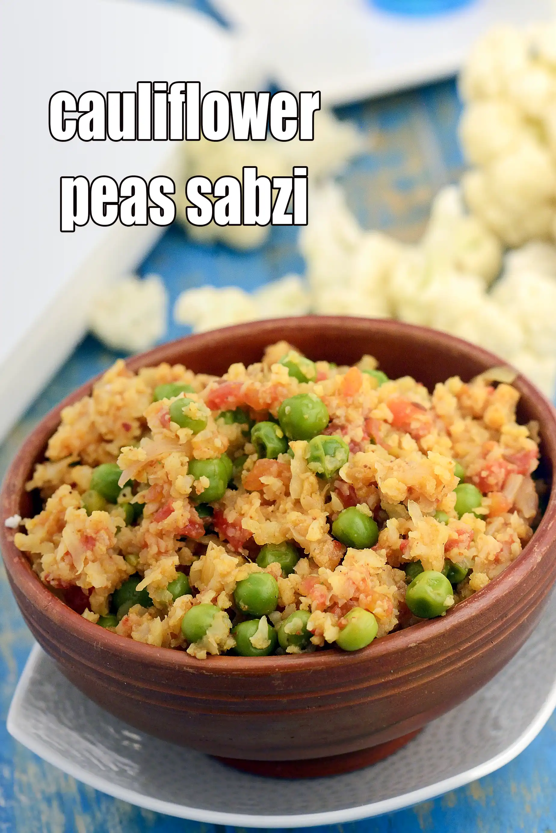 Cauliflower Peas Sabzi Recipe (Weight Loss Green Peas)