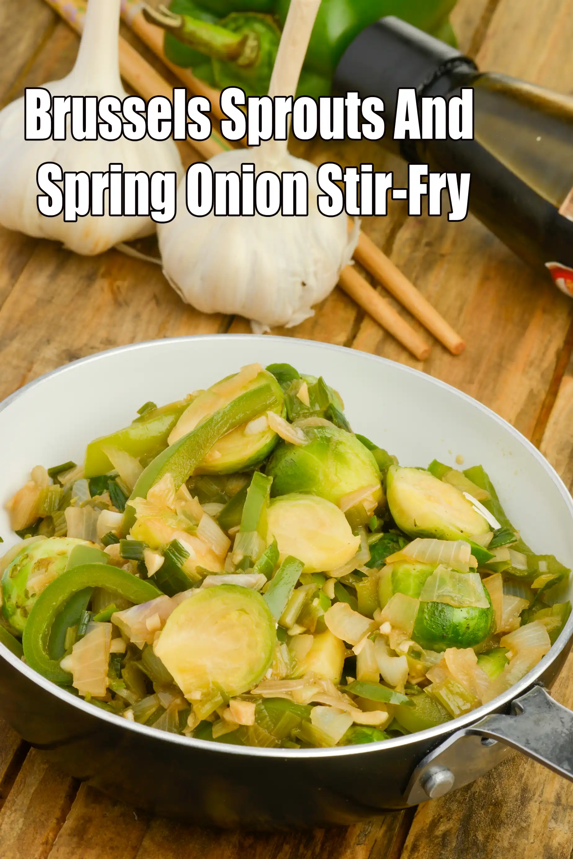 Brussels Sprouts And Spring Onion Stir-Fry Recipe