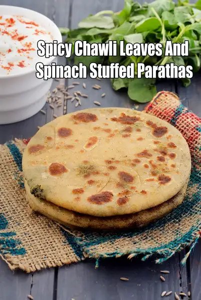 Spicy Chawli Leaves And Spinach Stuffed Parathas Recipe