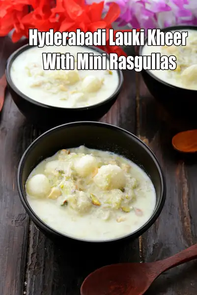 Hyderabadi Lauki Kheer With Mini Rasgullas Recipe
