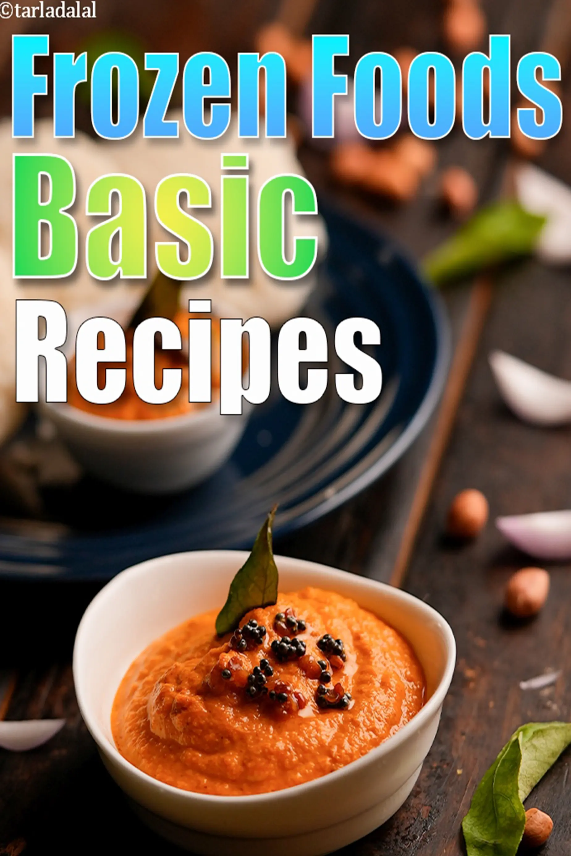 Frozen Indian Foods Basic Recipes