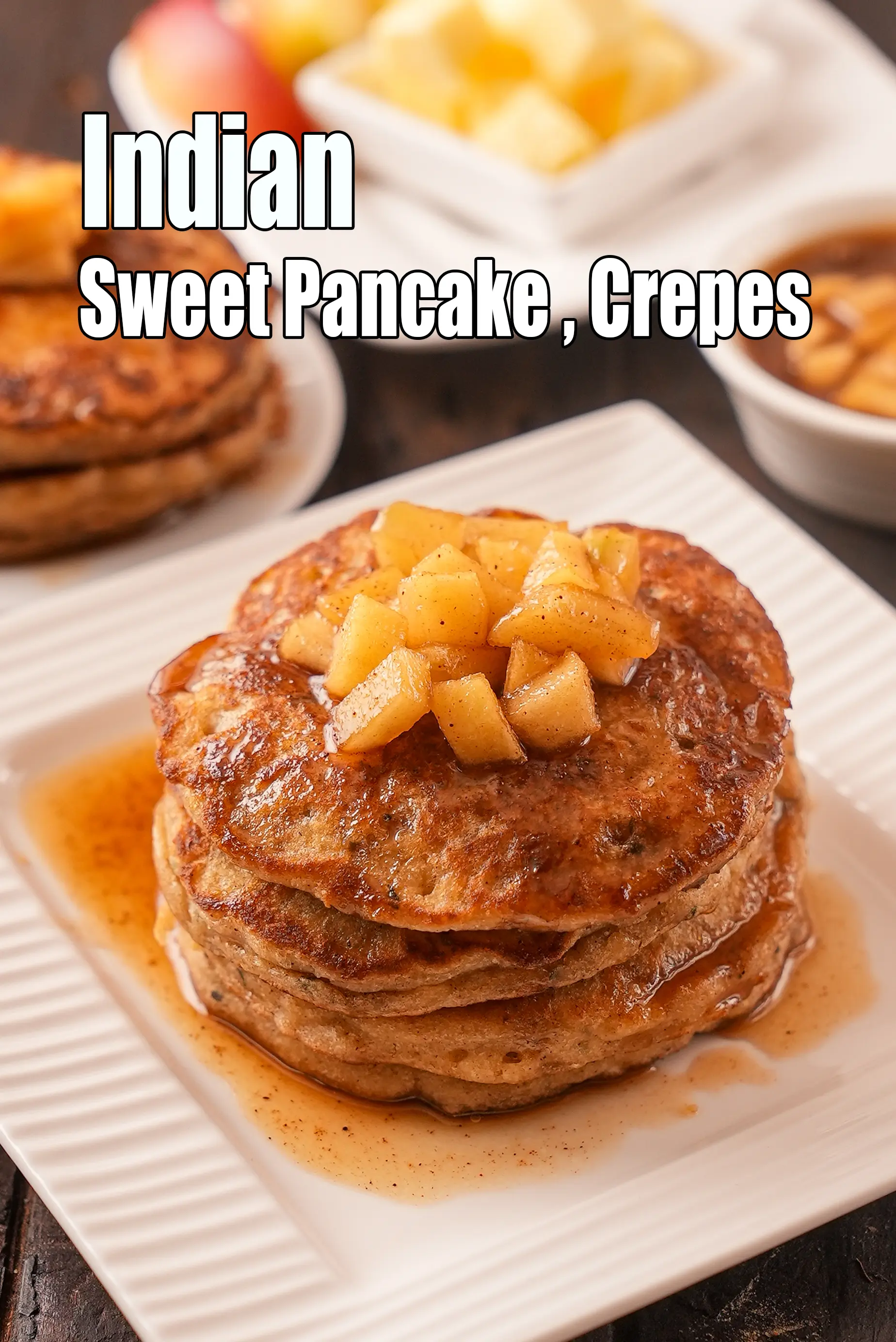 Indian Sweet Pancakes / Crepes