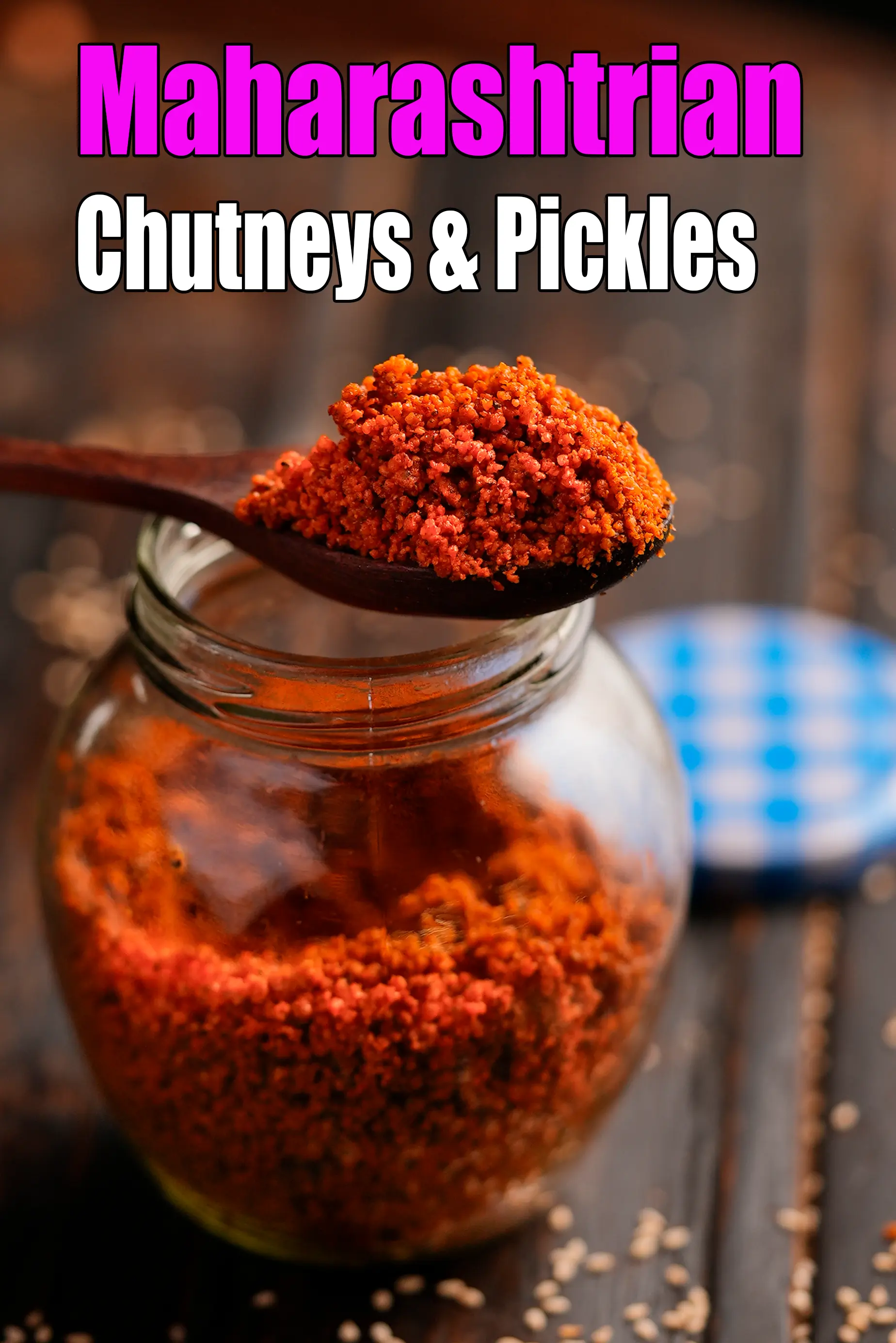 Maharashtrian Chutneys, Maharashtrian Pickles