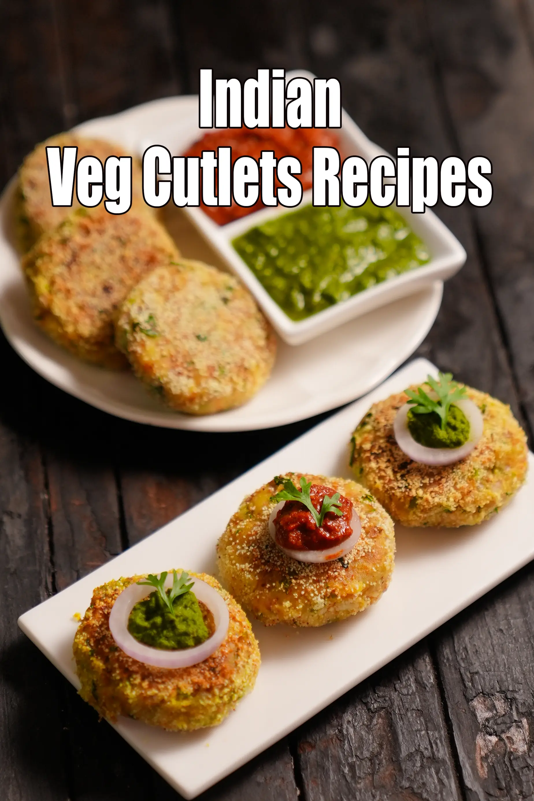 Indian Cutlets, Collection of Veg Cutlets