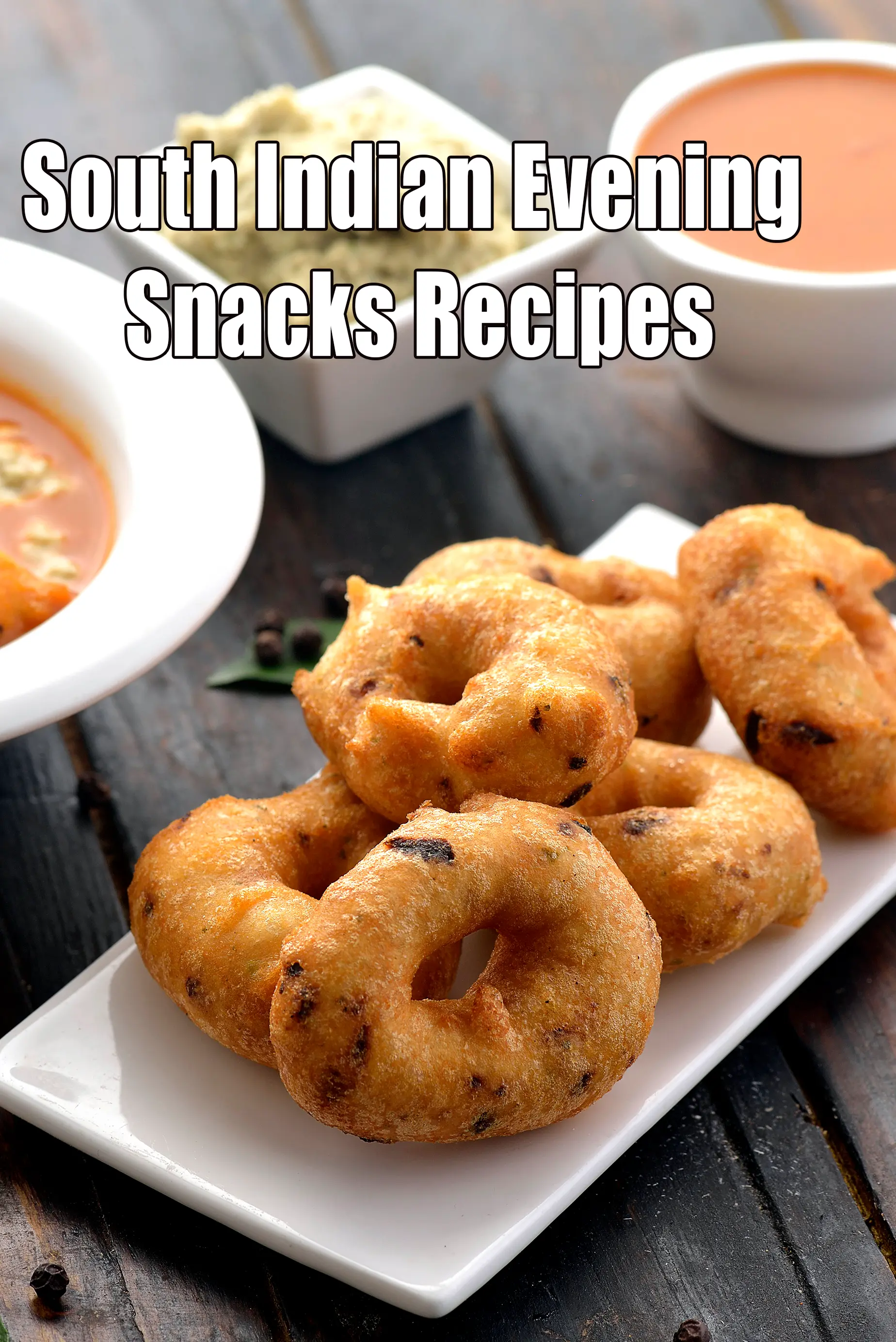 South Indian Evening Snacks