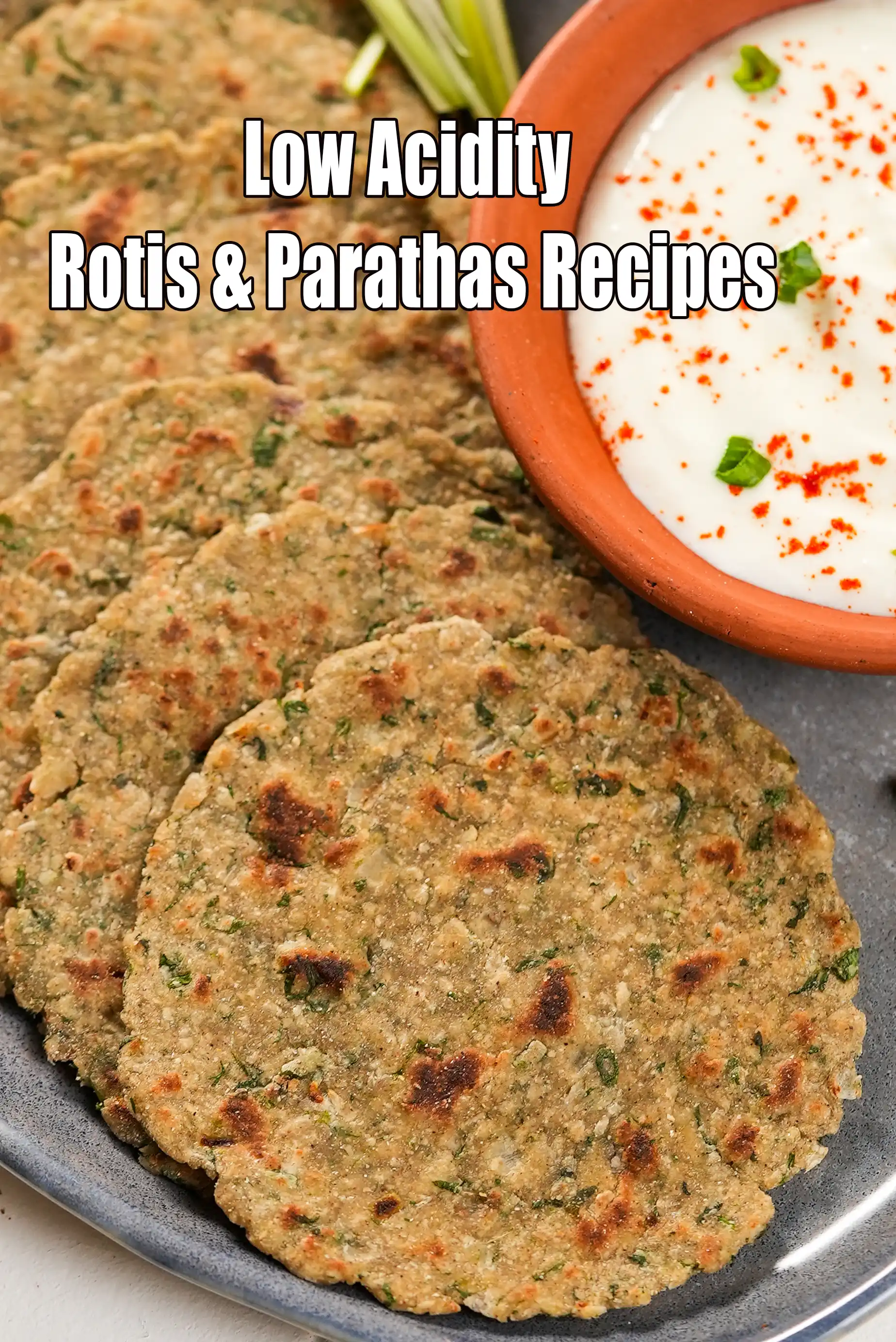 Low Acidity Rotis & Parathas