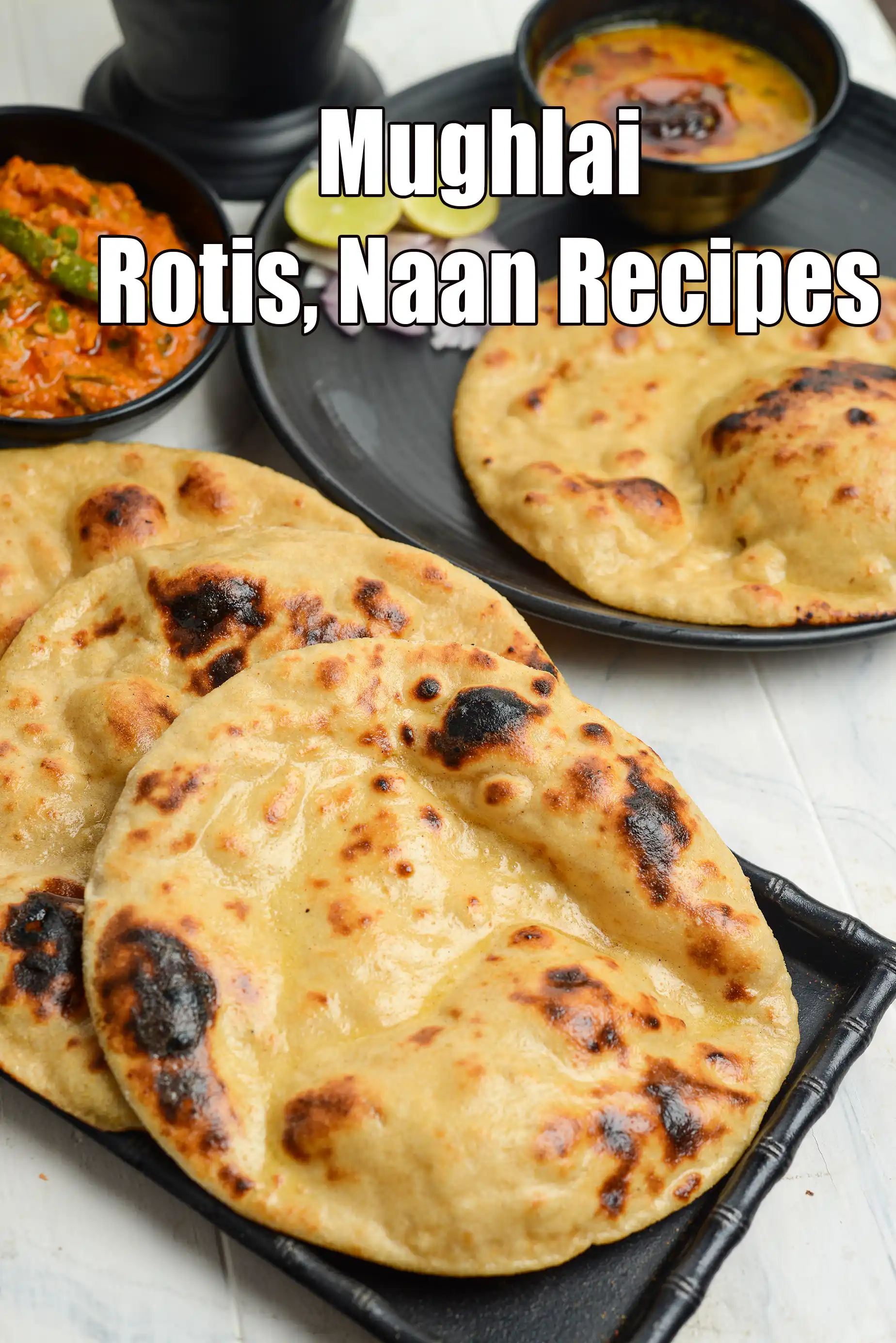 Mughlai Rotis, Naan