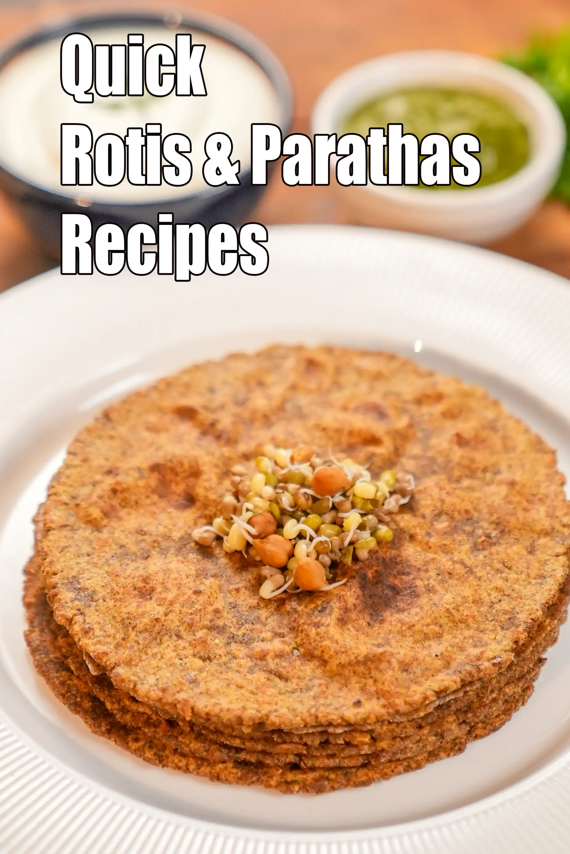 Quick Rotis / Parathas
