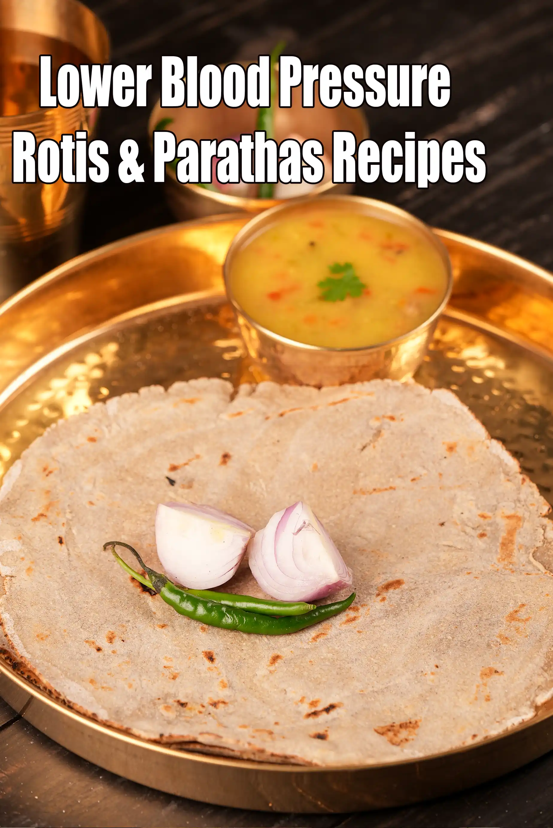 Lower Blood Pressure Rotis  Parathas