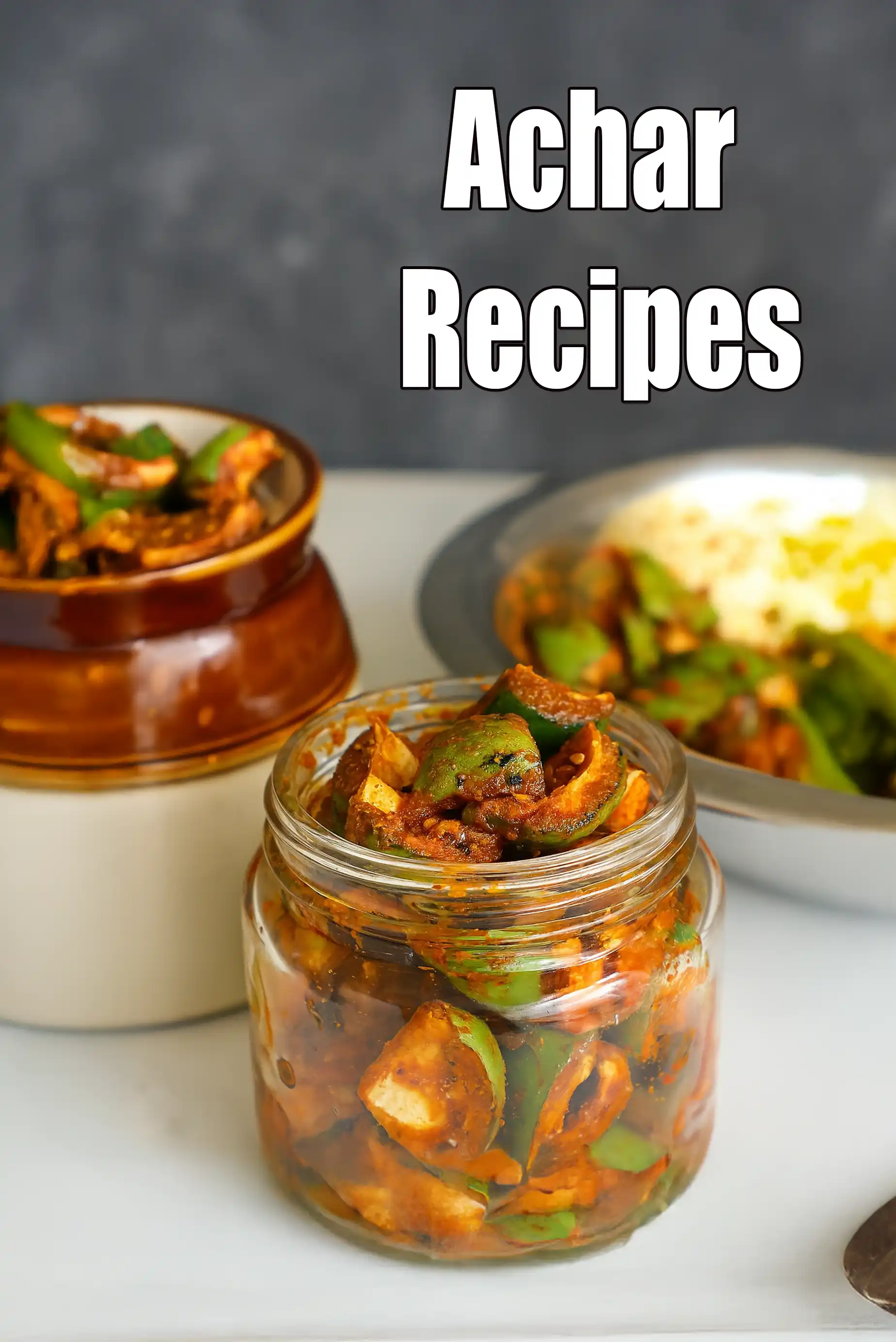 160 Pickle Recipes, Achar  Recipes,  Indian Pickles