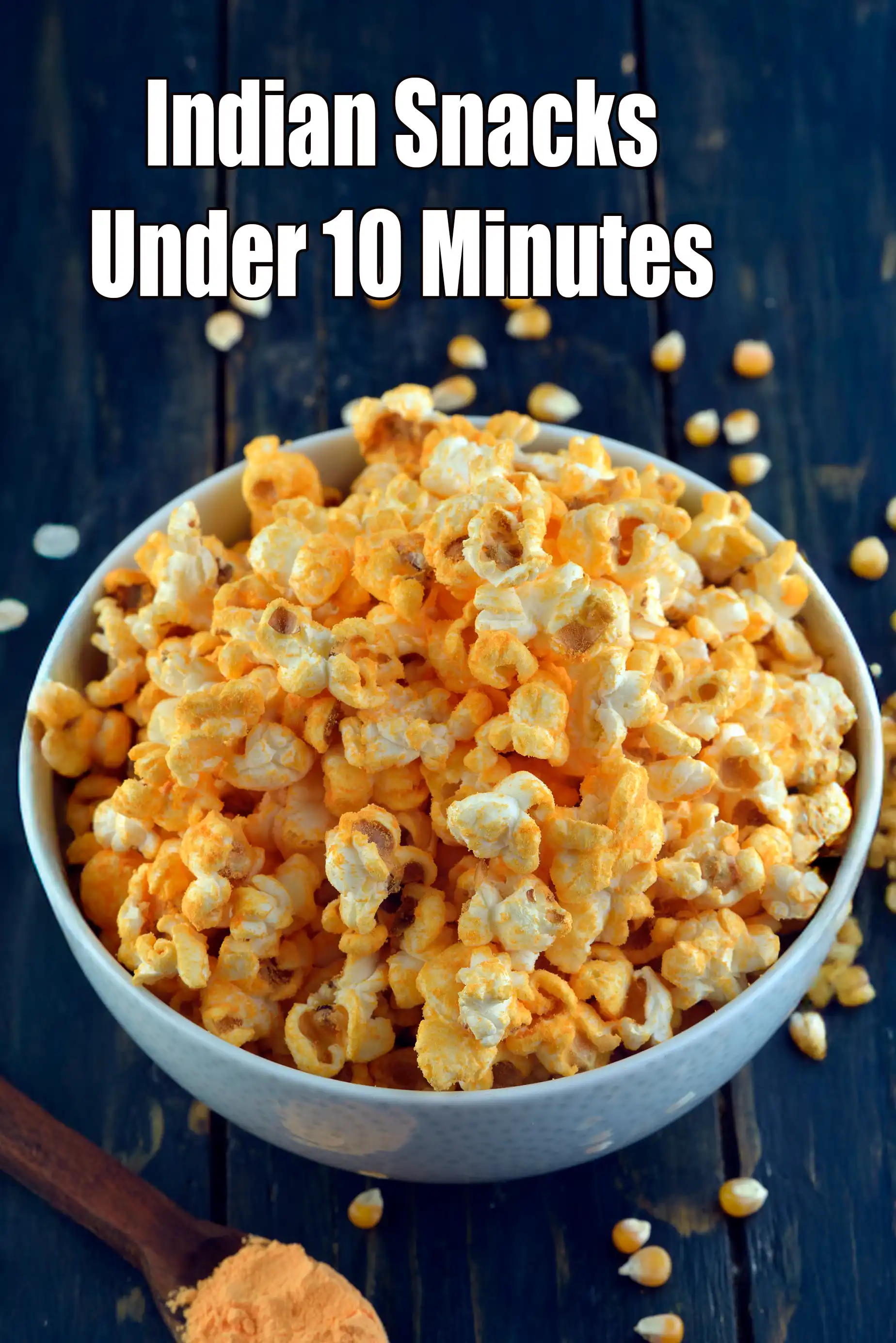 Indian Snacks Under 10 Minutes (44 Quick Veg Recipes)