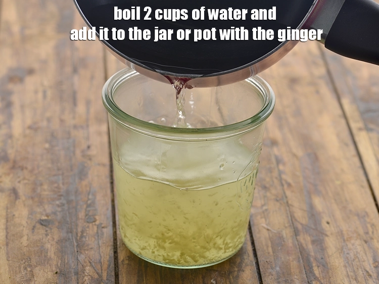 Step 11 – <p>2 કપ પાણી ઉકાળો અને તેને આદુ સાથે બરણી અથવા વાસણમાં ઉમેરો. Boil 2 cups …