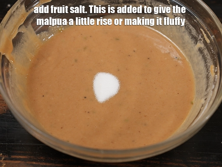 Step 12 – <p>૩/૪ ચમચી ફ્રૂટ સોલ્ટ ઉમેરો. આ માલપુઆને થોડું ચઢાવવા અથવા તેને ફૂલેલું બનાવવા માટે ઉમેરવામાં …