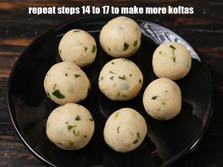 Step 19 – <p>વધુ કોફ્તા બનાવવા માટે પગલાં ૧૪ થી ૧૭ ને પુનરાવર્તિત કરો.</p>