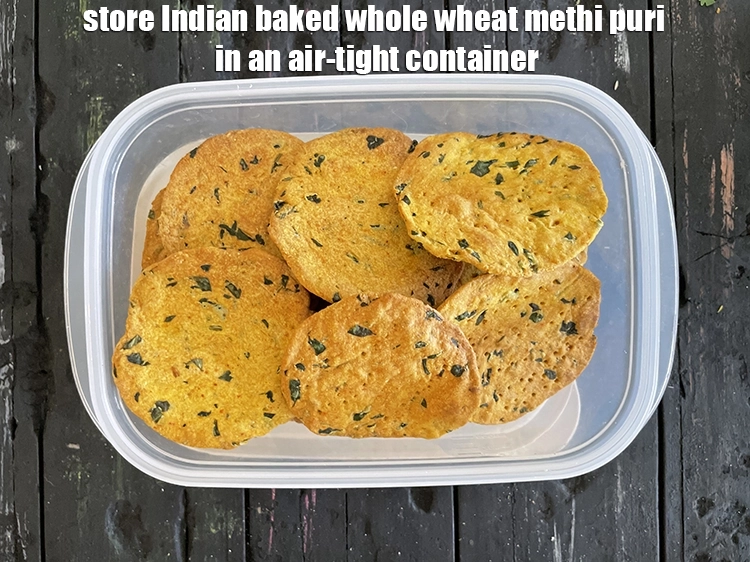 Step 22 – <p>ભારતીય બેકડ આખા ઘઉંની મેથી પૂરી ને એર-ટાઇટ કન્ટેનરમાં સ્ટોર કરો.</p>