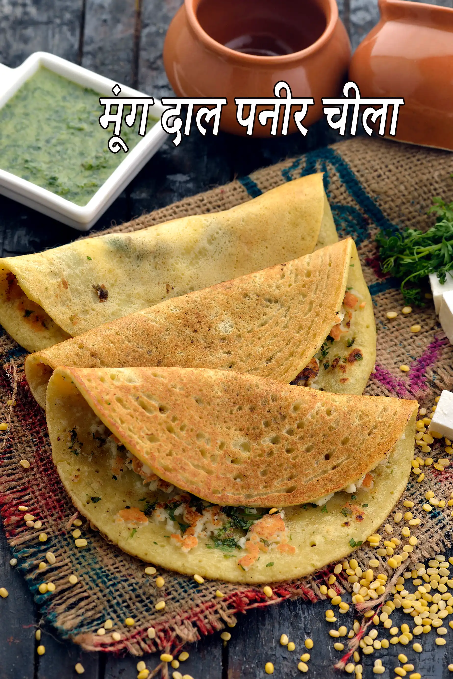Moong Dal and Paneer Chilla