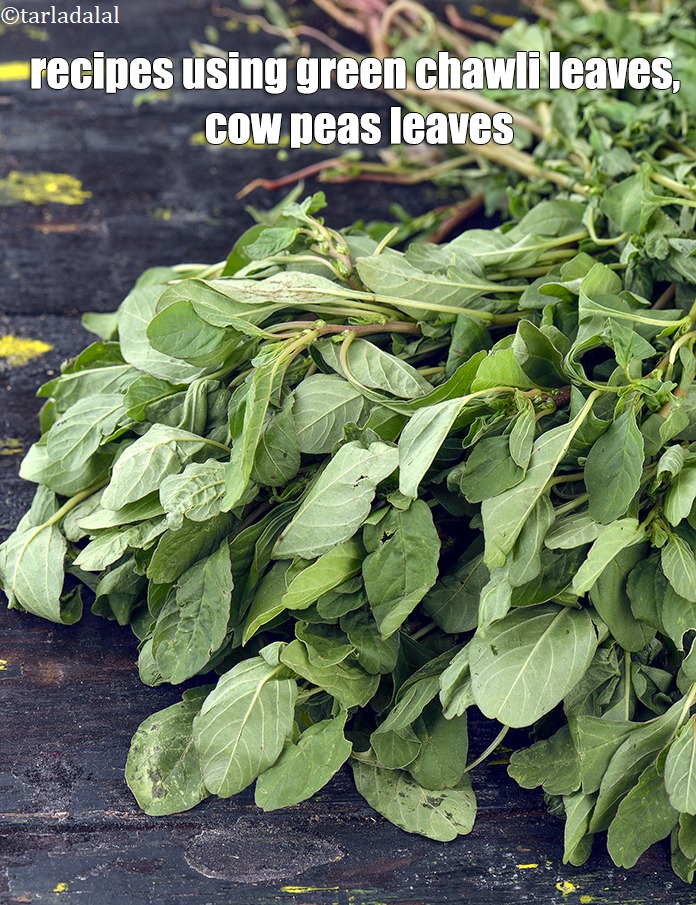Recipes using  Green Chawli Leaves