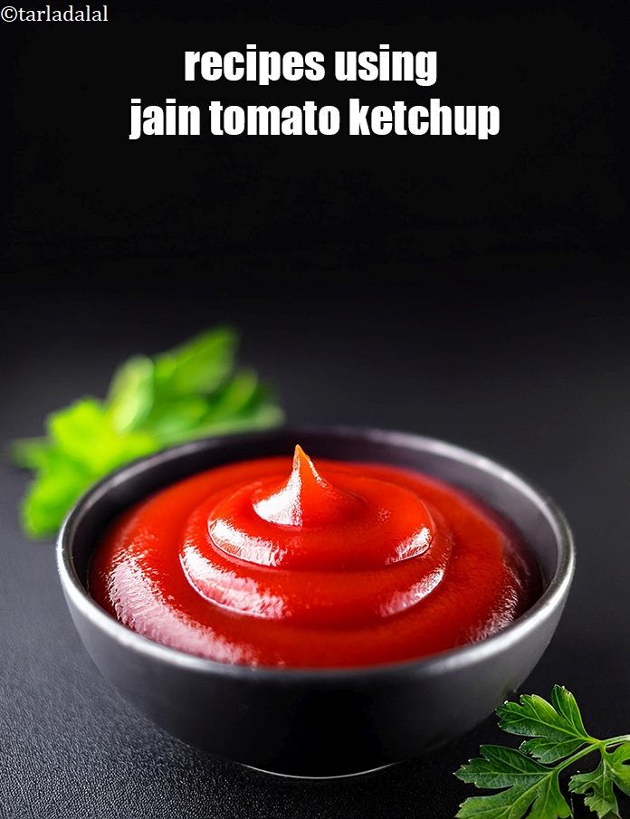 Recipes using  jain tomato ketchup