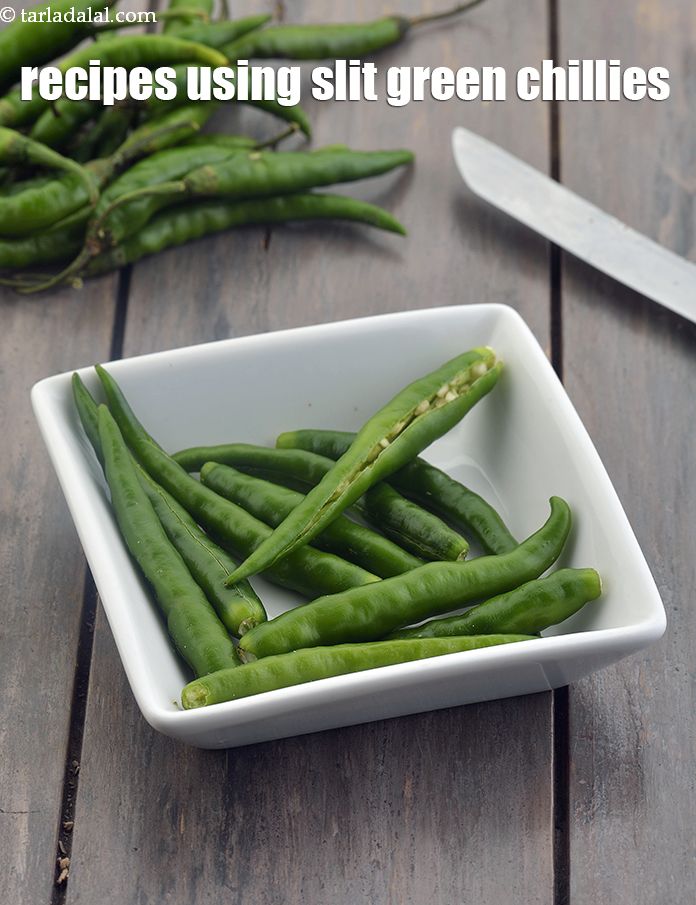Recipes using  slit green chillies