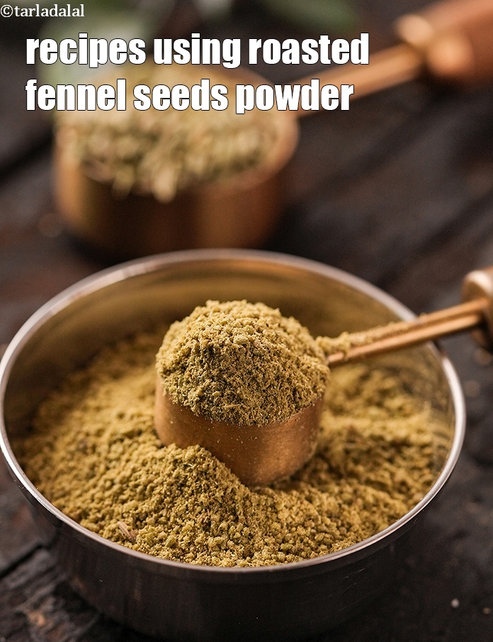 Recipes using  roasted fennel seeds powder