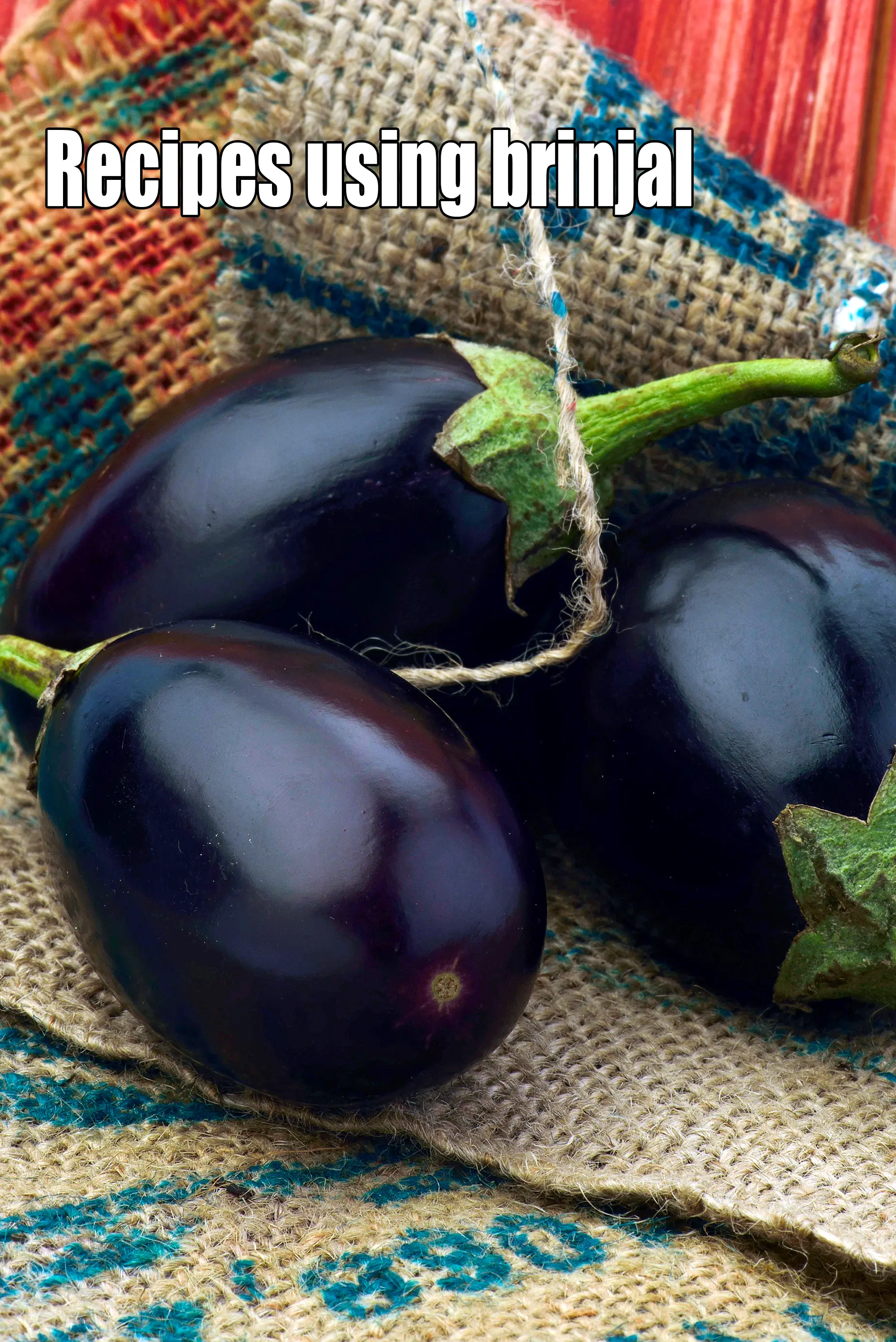 Recipes using  brinjal
