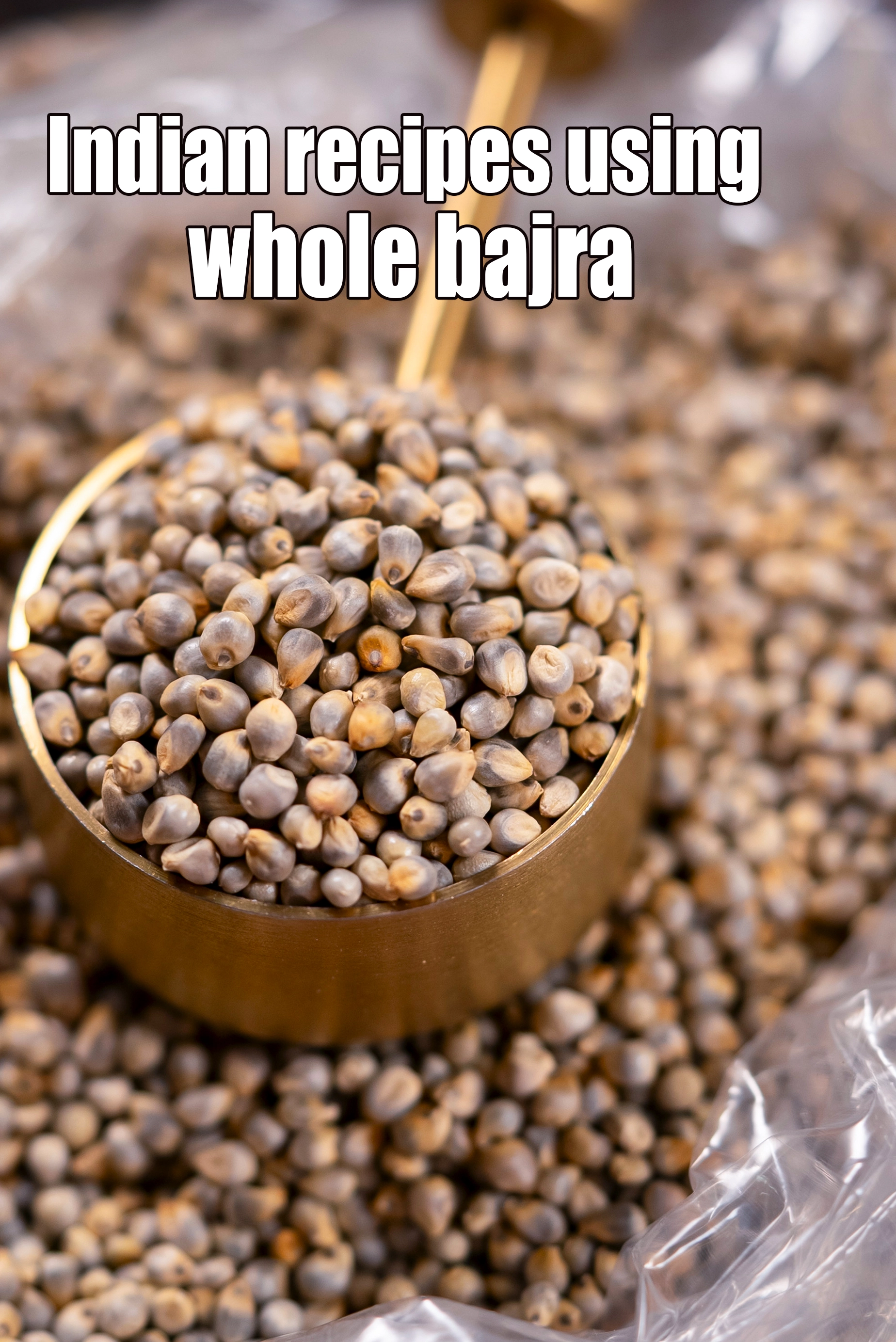 Recipes using  whole bajra
