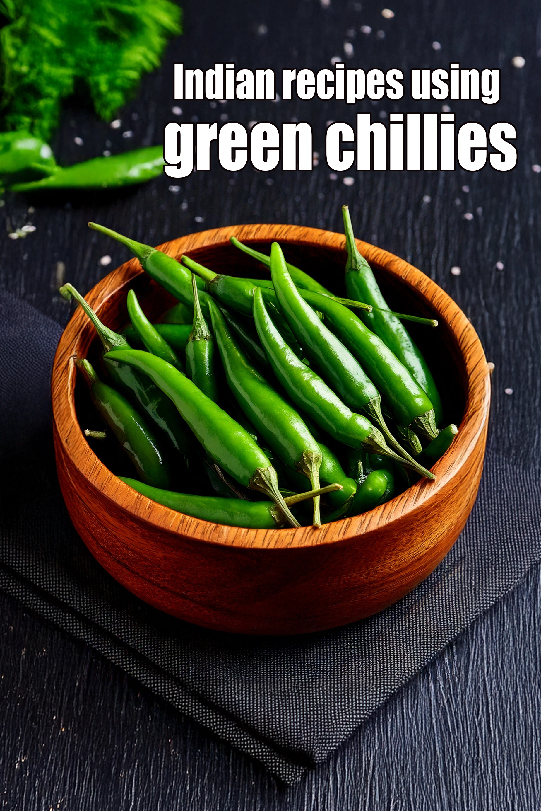 Recipes using  green chillies