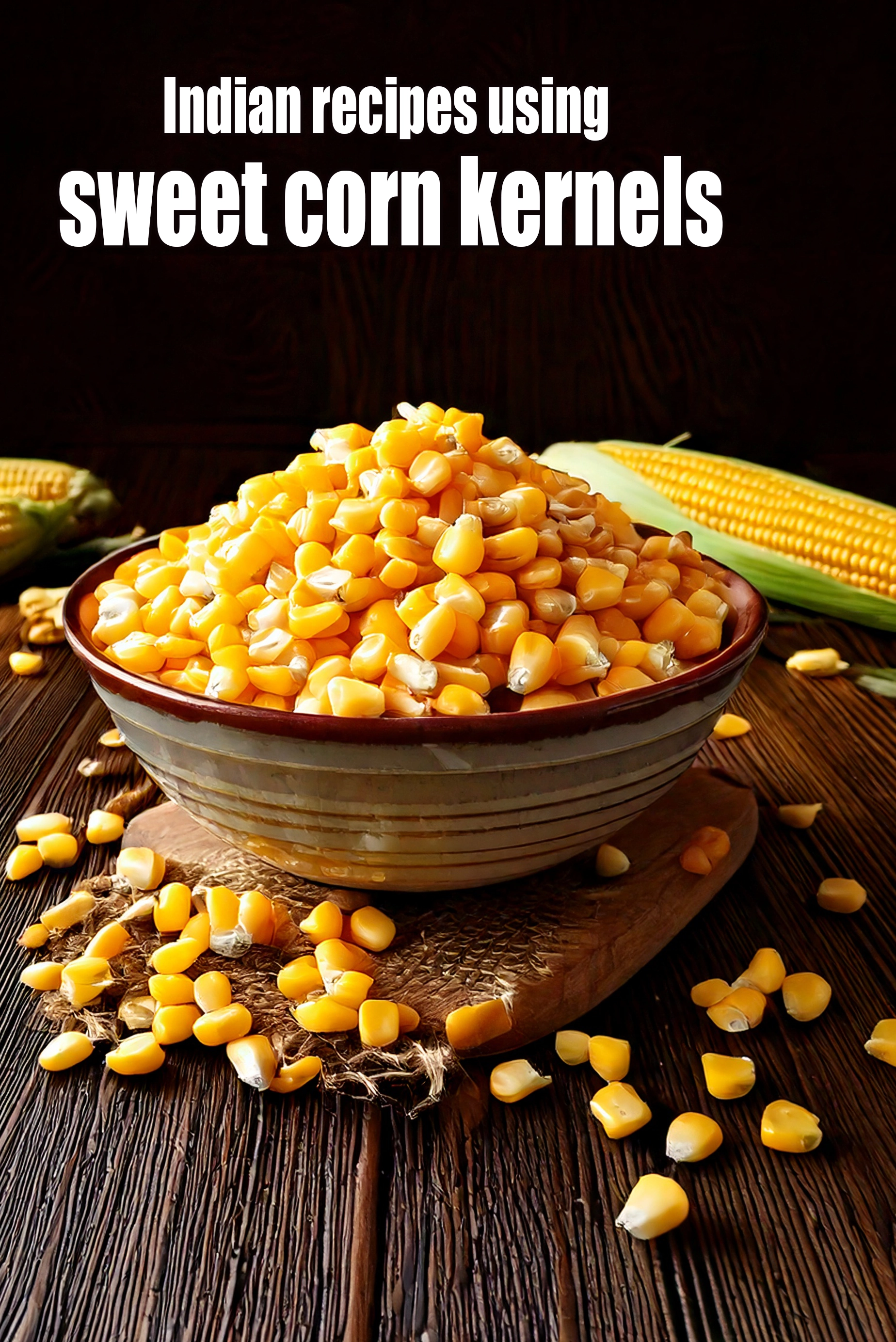 Recipes using  sweet corn kernels