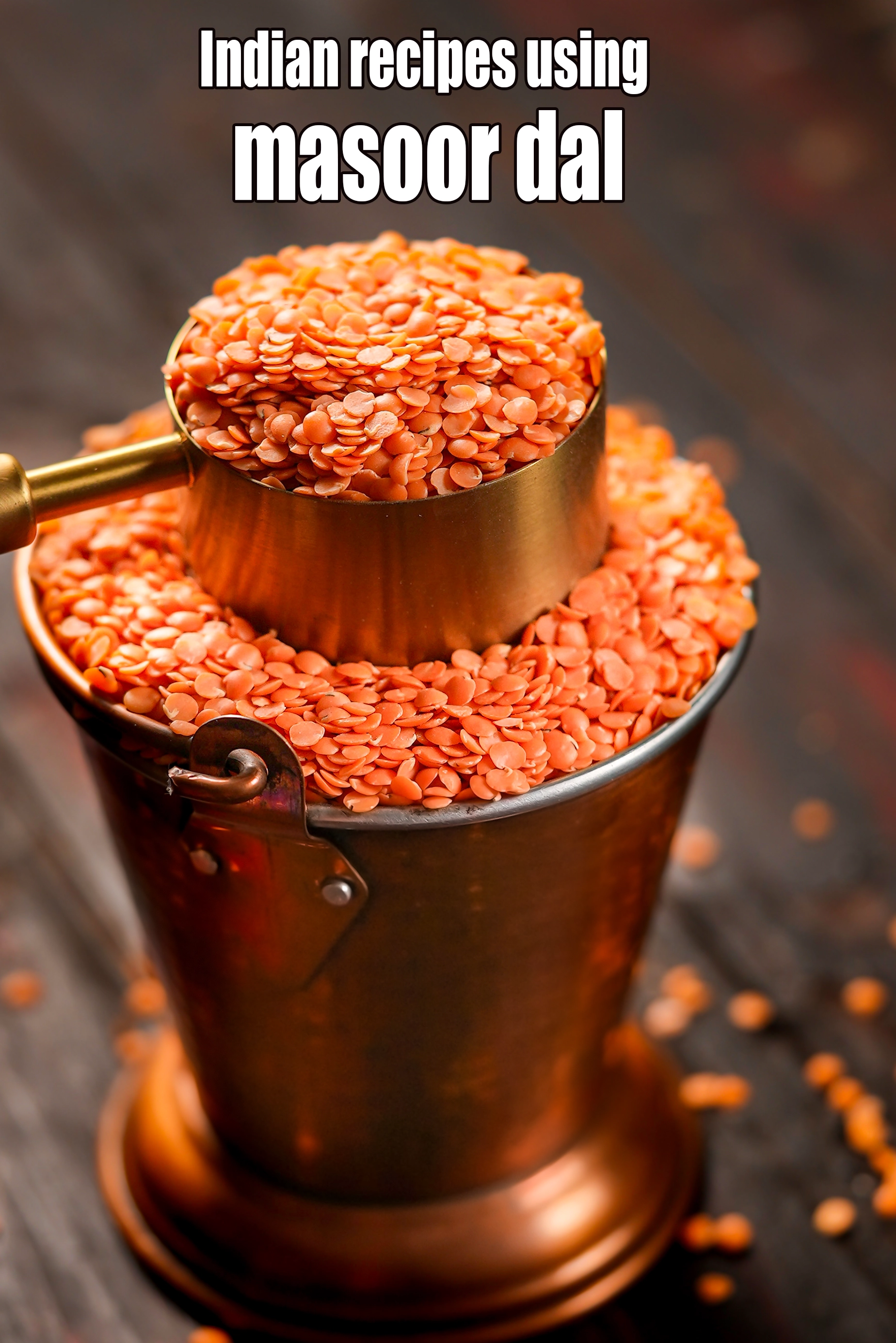 Recipes using  masoor dal