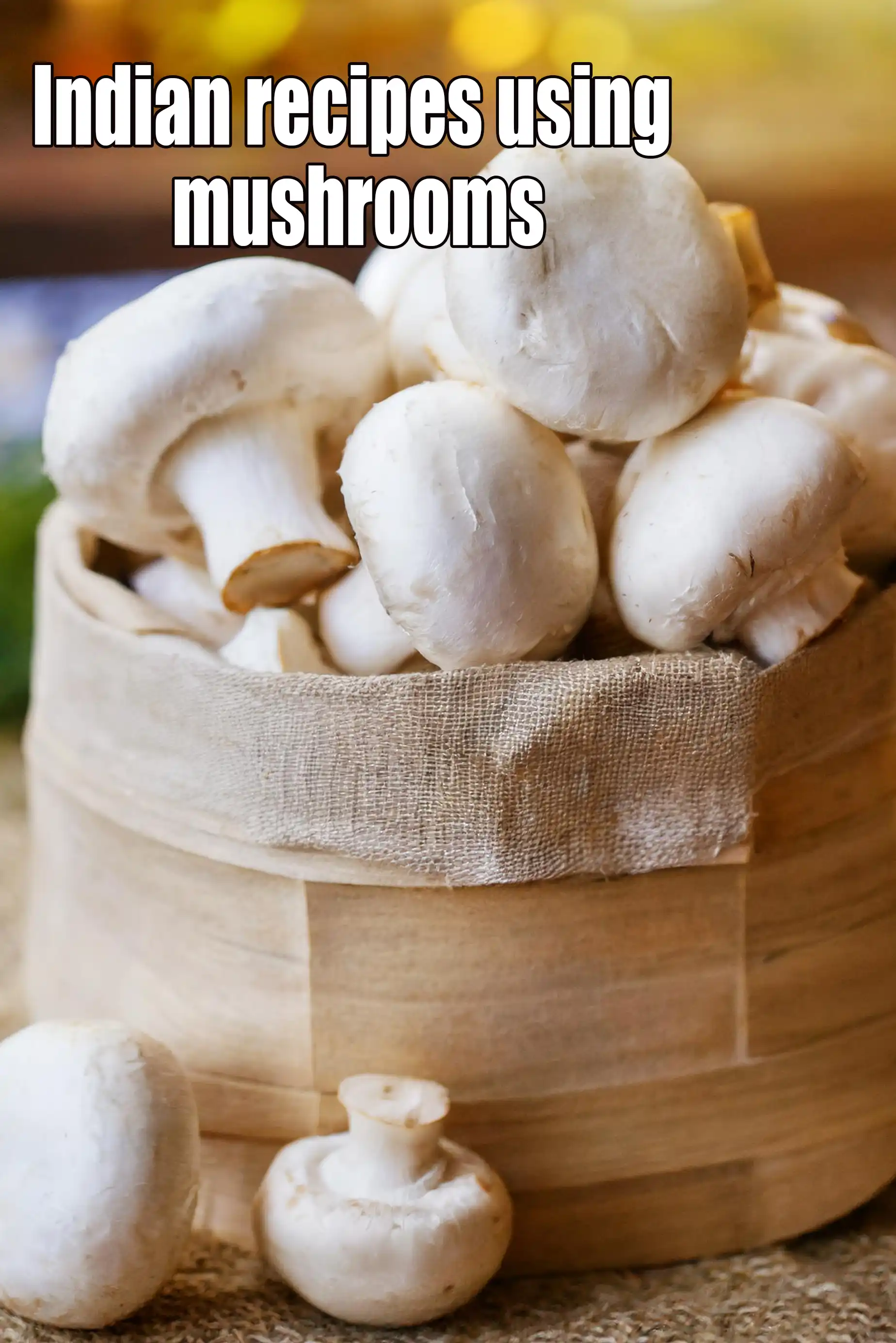 Recipes using  mushrooms