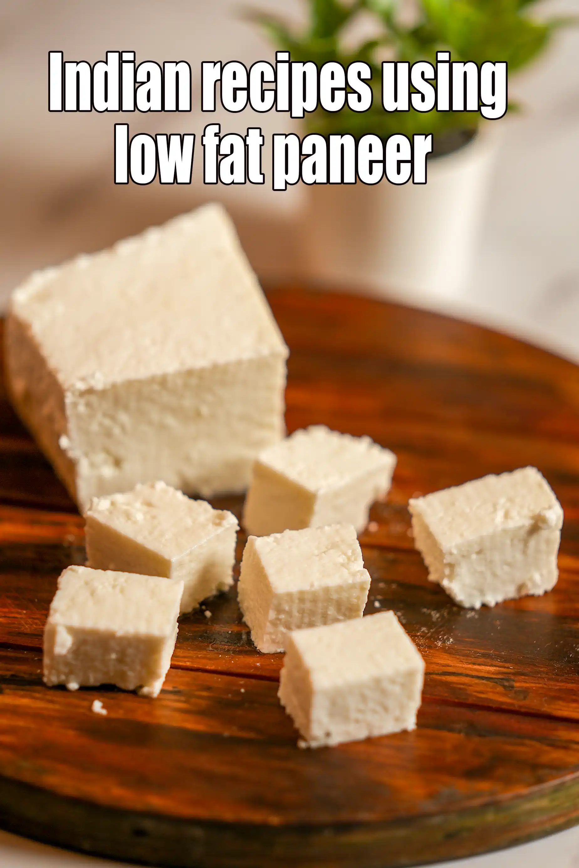 Recipes using  low fat paneer