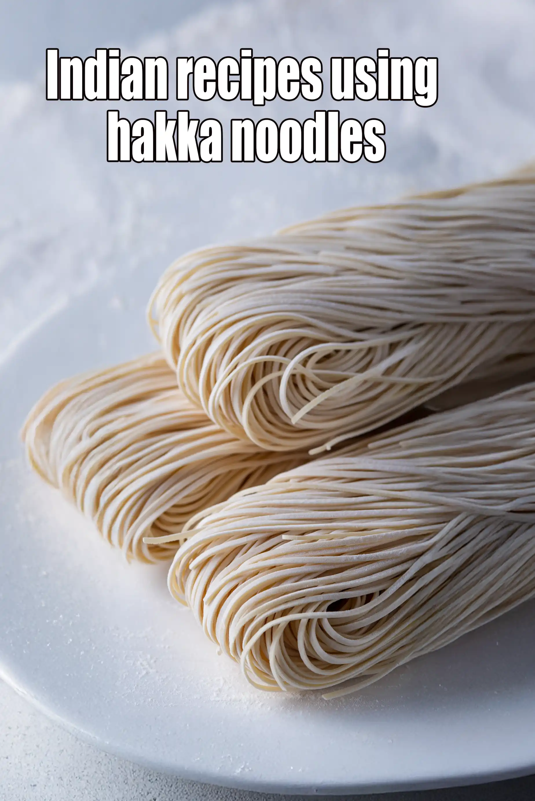 Recipes using  hakka noodles