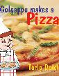Golgappu Makes Pizza ( 2-8 Year Old Kids )