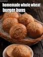 Homemade Whole Wheat Burger Buns, Indian Eggless Burger Buns