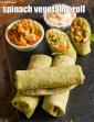 Spinach Vegetable Roll